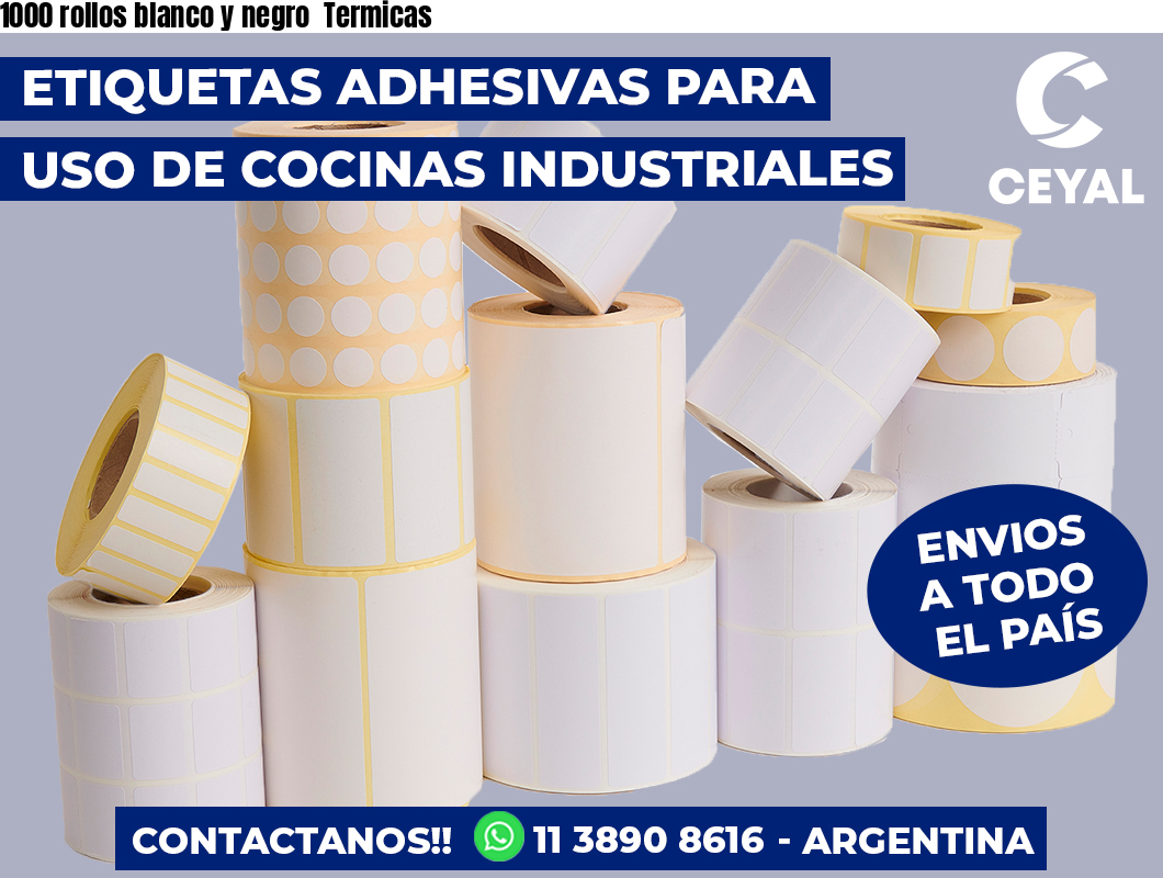 1000 rollos blanco y negro  Termicas