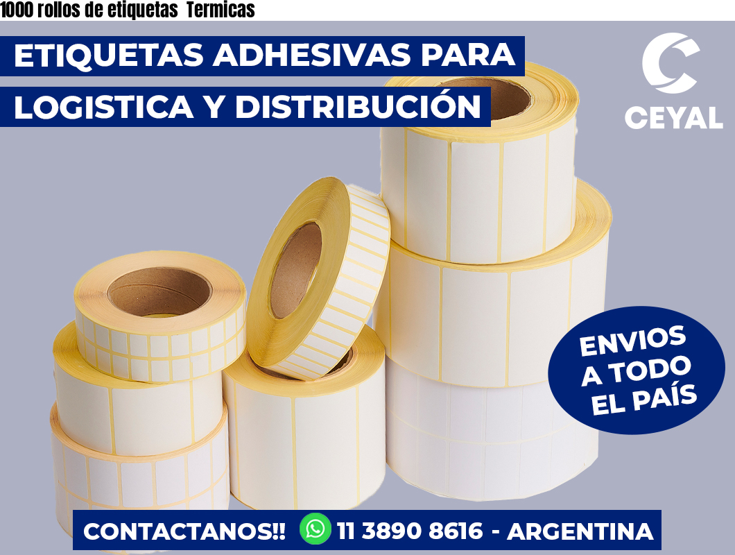 1000 rollos de etiquetas Termicas