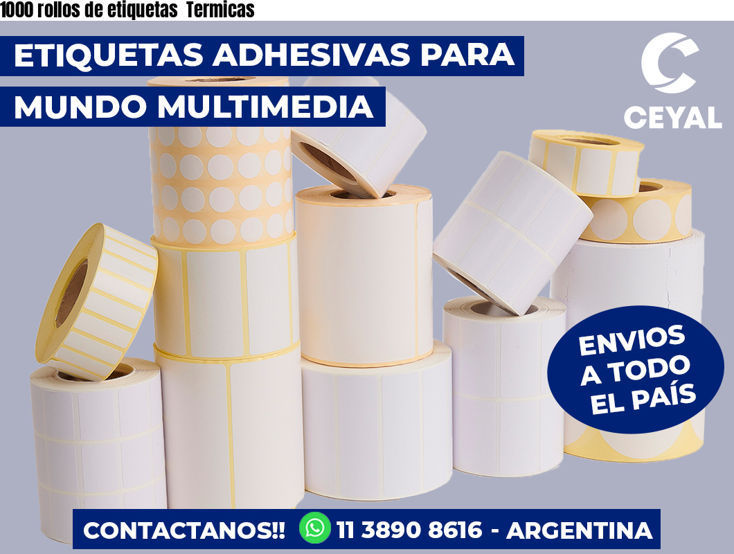 1000 rollos de etiquetas Termicas
