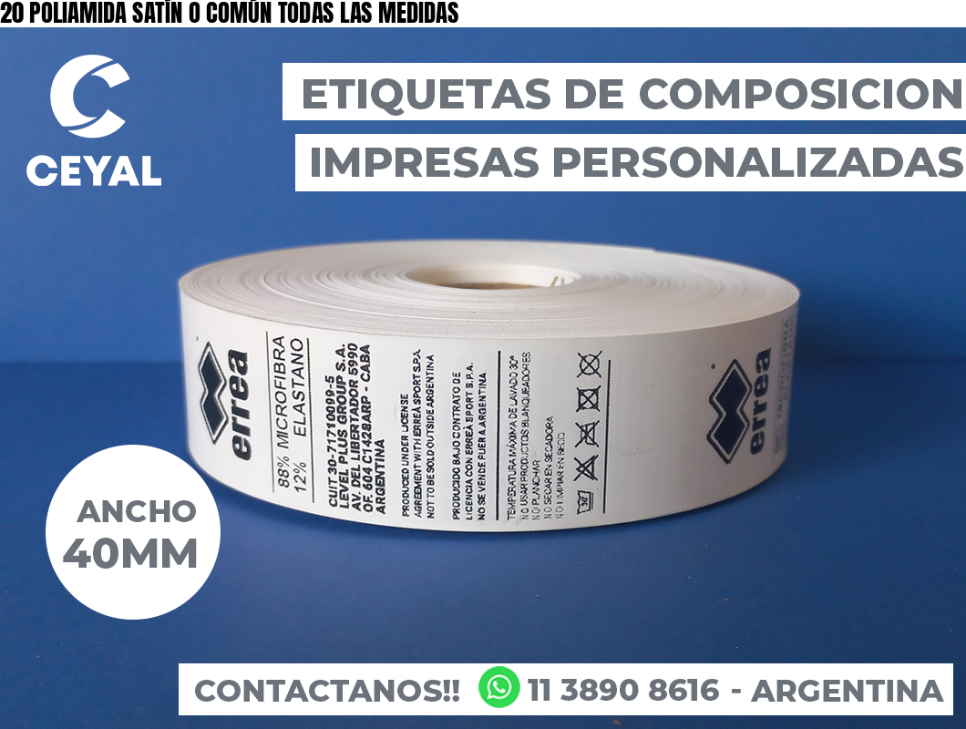 20 POLIAMIDA SATÍN O COMÚN TODAS LAS MEDIDAS