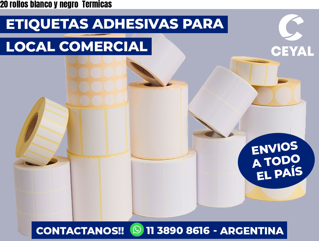 20 rollos blanco y negro  Termicas