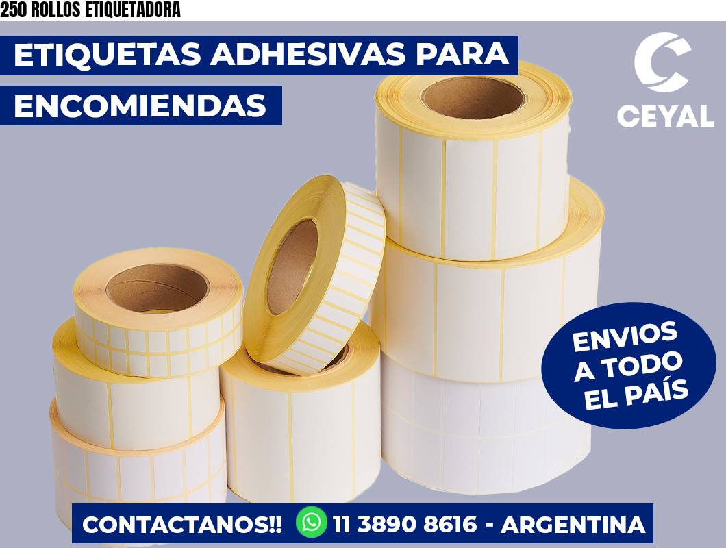 250 ROLLOS ETIQUETADORA
