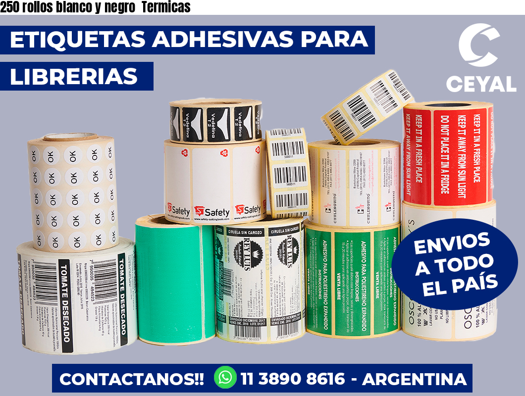250 rollos blanco y negro Termicas