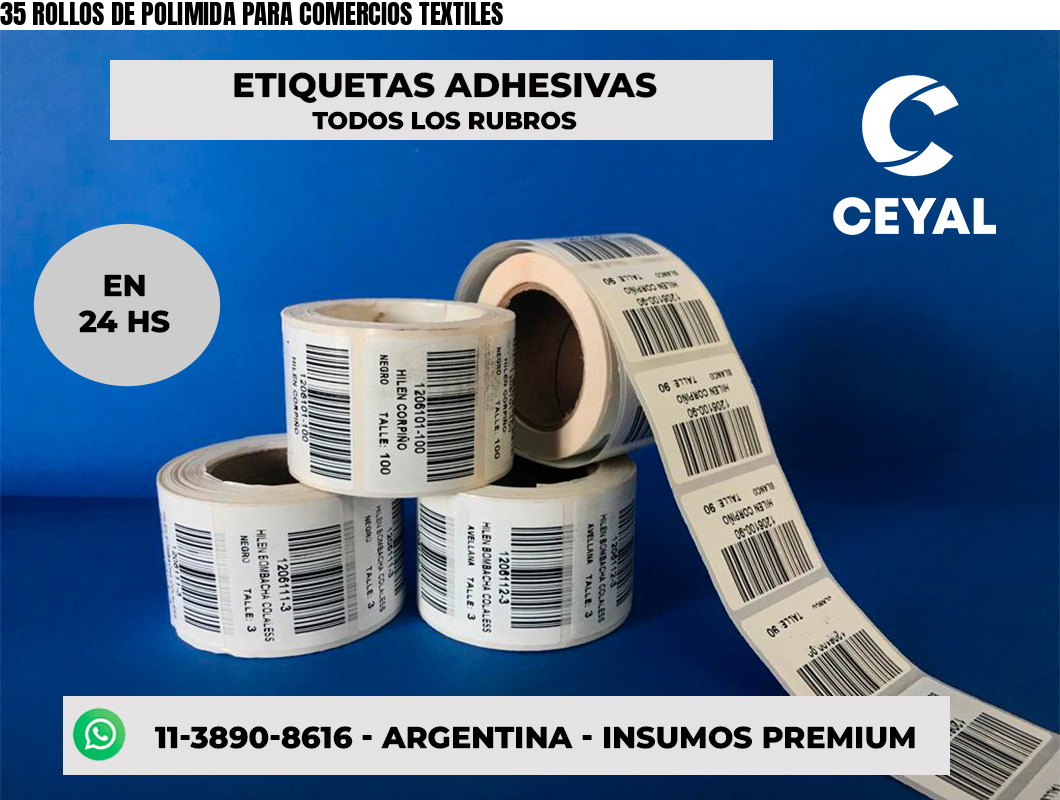35 ROLLOS DE POLIMIDA PARA COMERCIOS TEXTILES