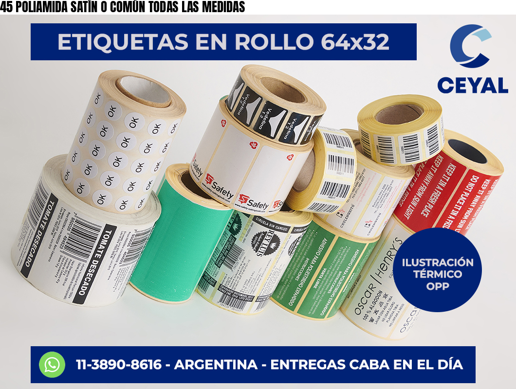 45 POLIAMIDA SATÍN O COMÚN TODAS LAS MEDIDAS