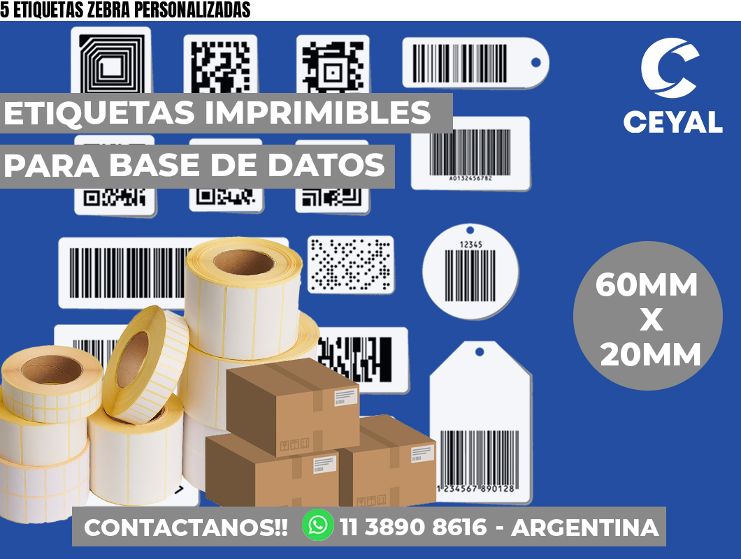 5 ETIQUETAS ZEBRA PERSONALIZADAS