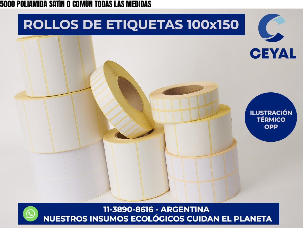 5000 POLIAMIDA SATÍN O COMÚN TODAS LAS MEDIDAS
