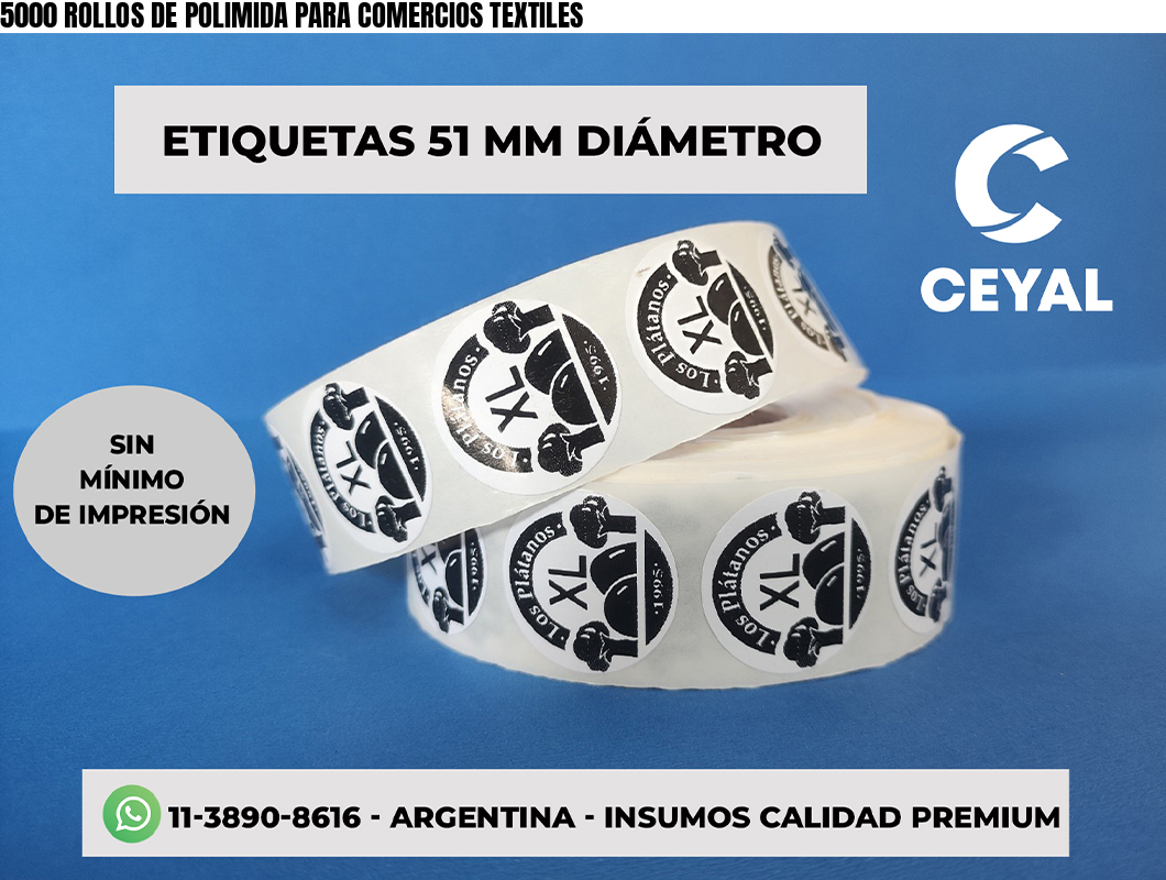 5000 ROLLOS DE POLIMIDA PARA COMERCIOS TEXTILES