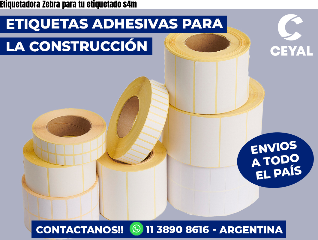 Etiquetadora Zebra para tu etiquetado s4m