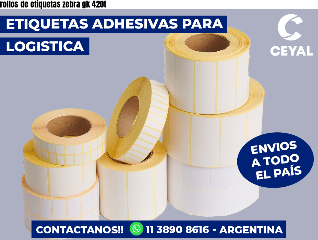 rollos de etiquetas zebra gk 420t