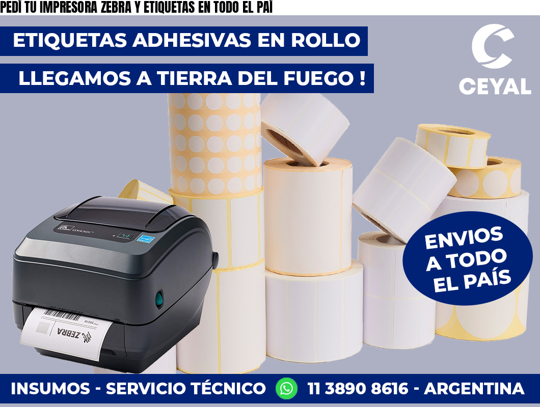 PEDÍ TU IMPRESORA ZEBRA Y ETIQUETAS EN TODO EL PAÍ