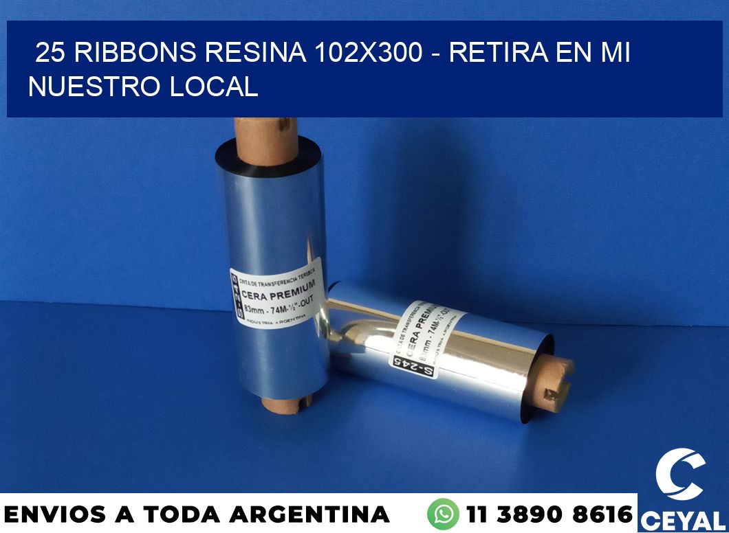 25 Ribbons resina 102×300 – retira en mi nuestro local