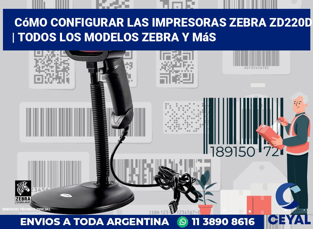Cómo configurar las impresoras Zebra ZD220d | Todos los modelos Zebra y más
