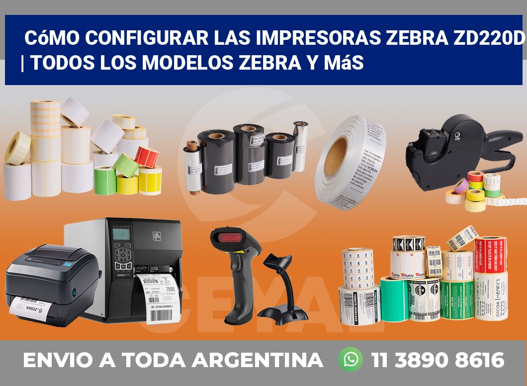 Cómo configurar las impresoras Zebra ZD220d | Todos los modelos Zebra y más