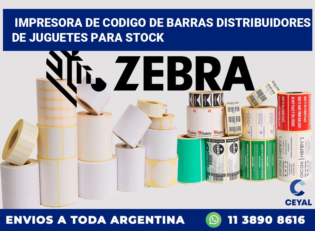 Impresora de codigo de barras Distribuidores de juguetes para stock