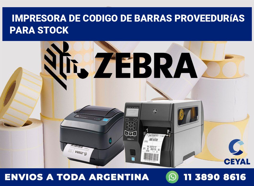 Impresora de codigo de barras Proveedurías para stock