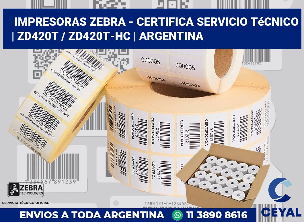 Impresoras Zebra - certifica Servicio Técnico | ZD420t / ZD420t‑HC | Argentina