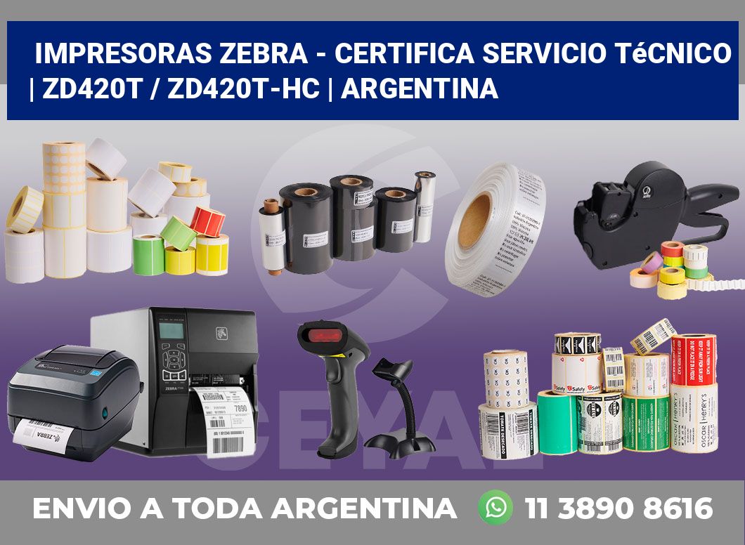 Impresoras Zebra – certifica Servicio Técnico | ZD420t / ZD420t‑HC | Argentina