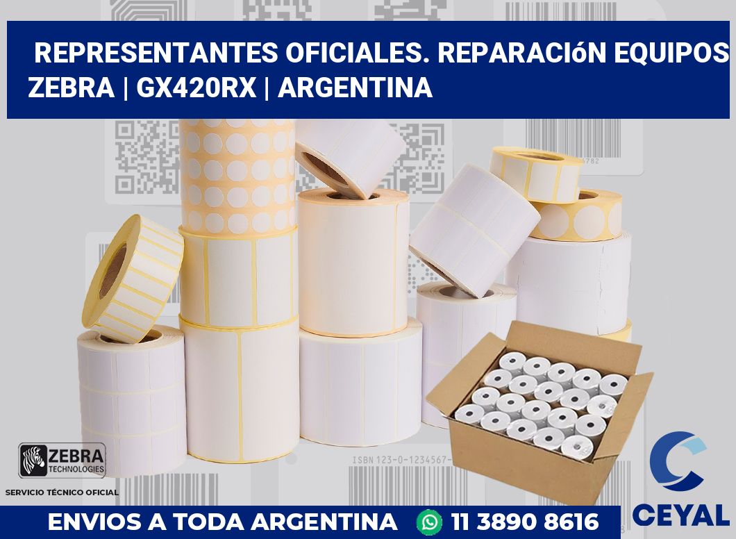 Representantes Oficiales. Reparación Equipos Zebra | GX420Rx | Argentina