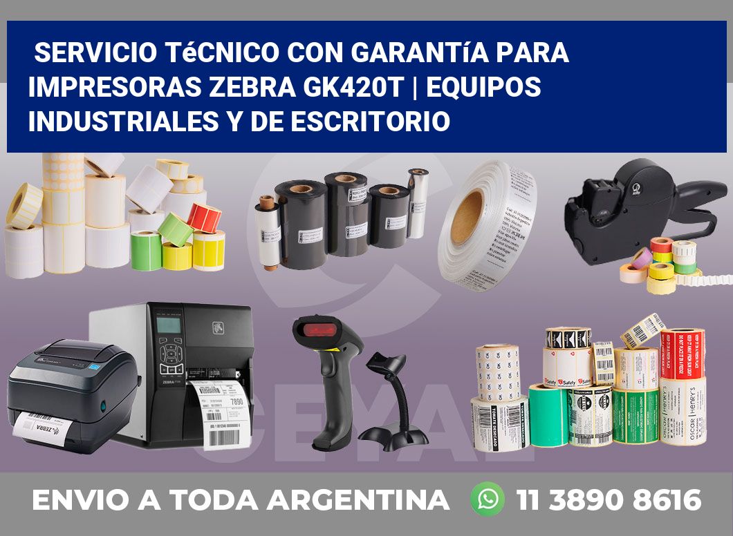 Servicio técnico con garantía para impresoras Zebra GK420t | Equipos industriales y de escritorio