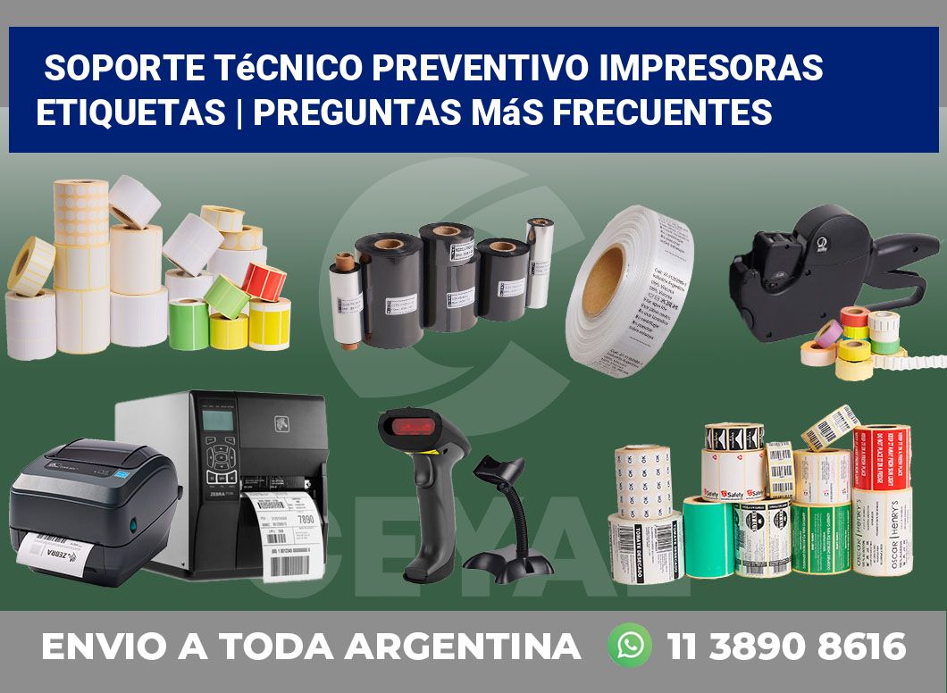 Soporte técnico preventivo impresoras etiquetas | Preguntas más frecuentes