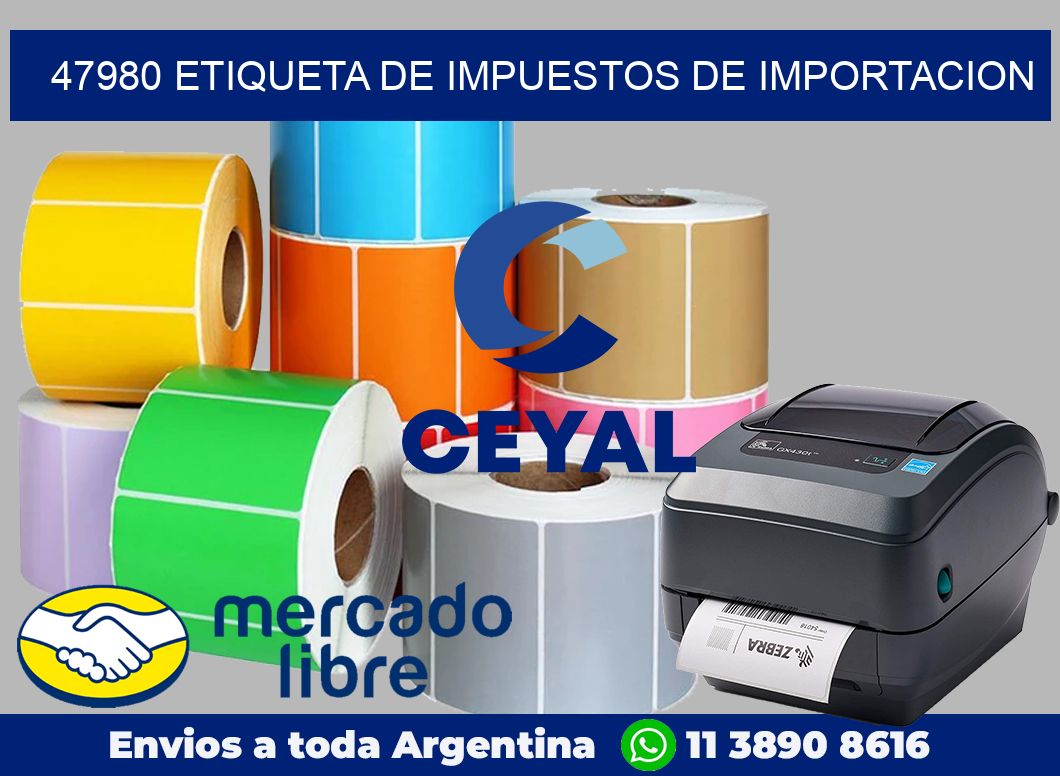 47980 Etiqueta de impuestos de importacion