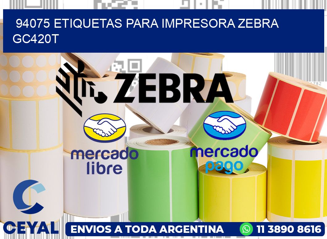 94075 etiquetas para impresora zebra GC420T