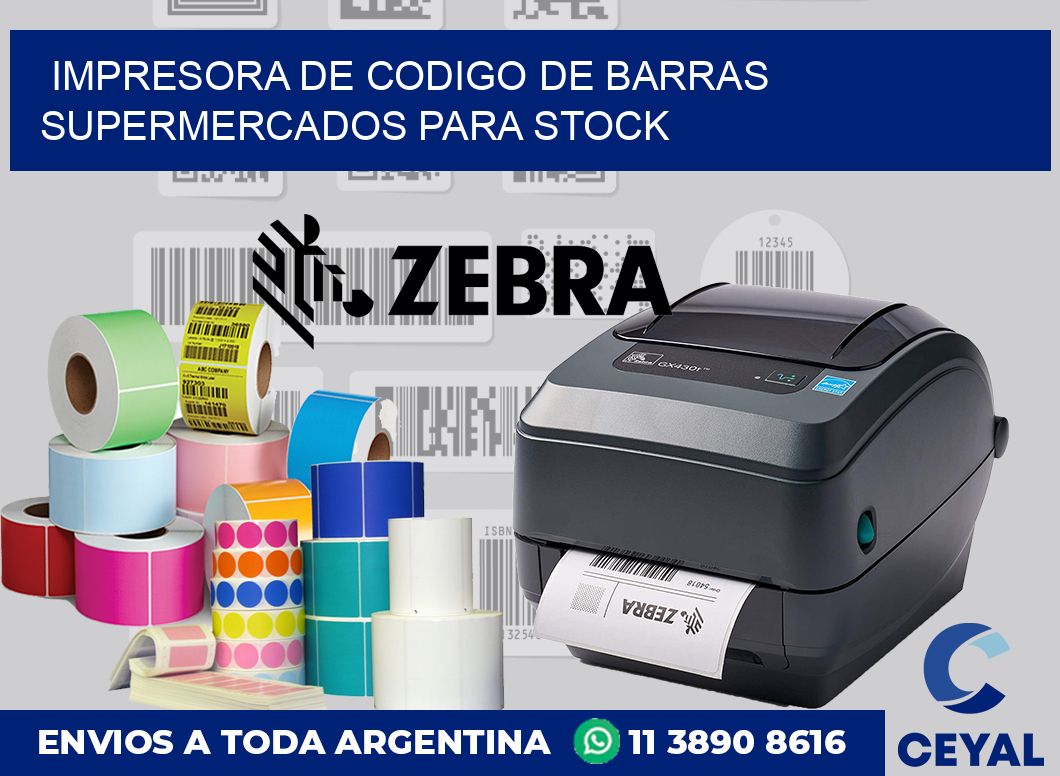 Impresora de codigo de barras supermercados para stock