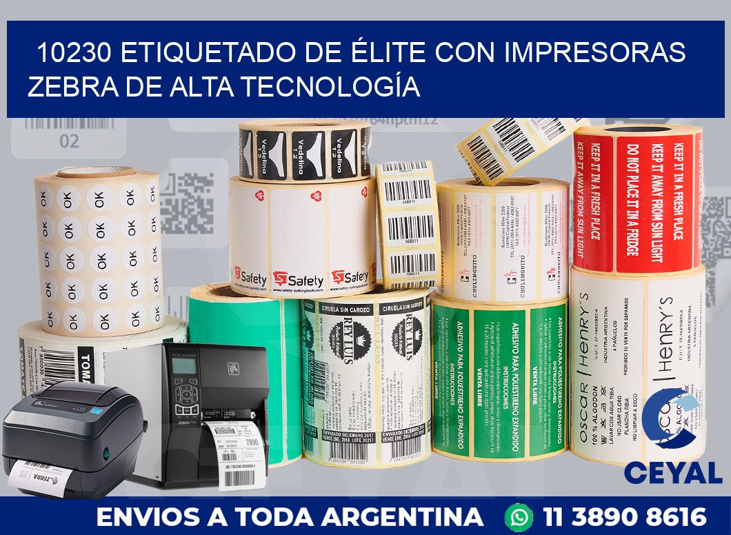 10230 ETIQUETADO DE ÉLITE CON IMPRESORAS ZEBRA DE ALTA TECNOLOGÍA
