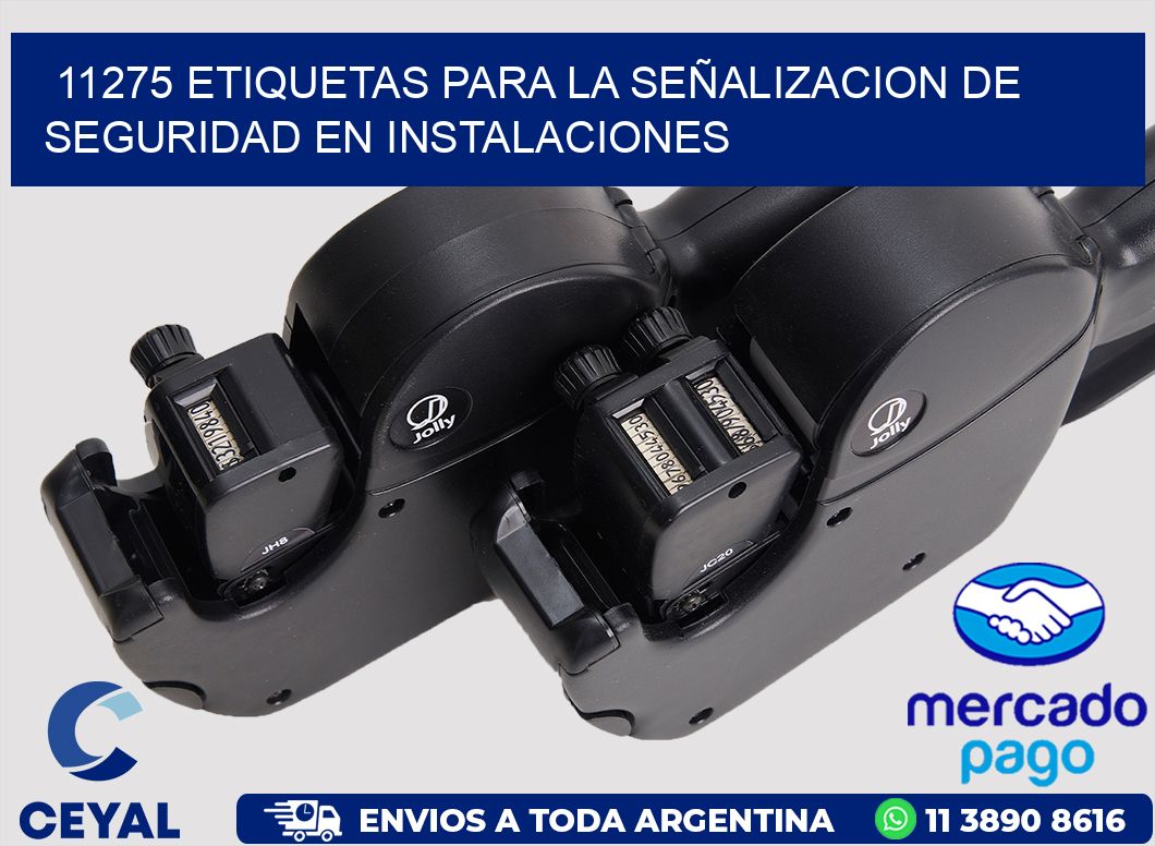 11275 ETIQUETAS PARA LA SEÑALIZACION DE SEGURIDAD EN INSTALACIONES