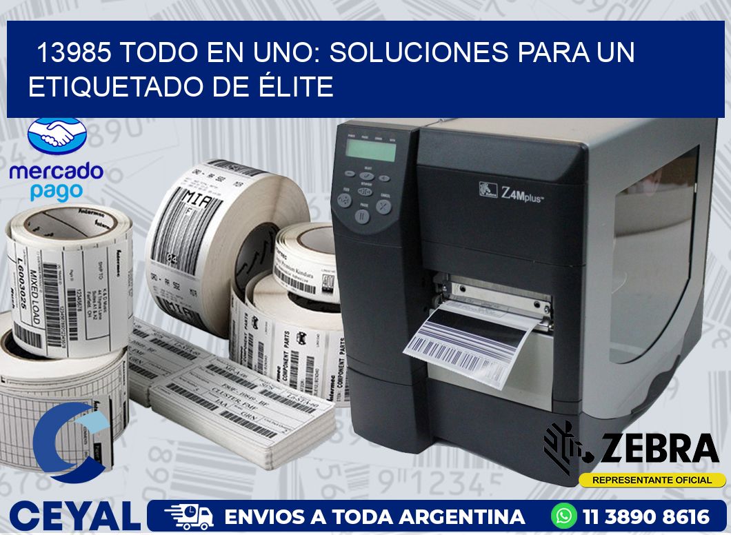 13985 TODO EN UNO: SOLUCIONES PARA UN ETIQUETADO DE ÉLITE