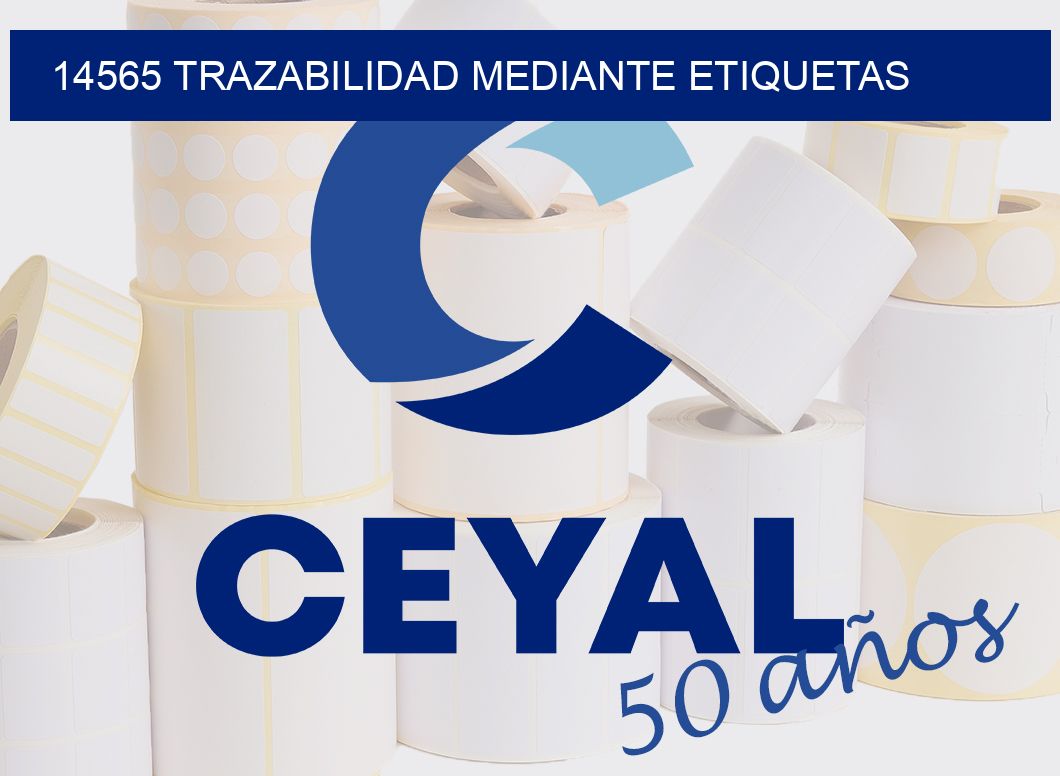 14565 TRAZABILIDAD MEDIANTE ETIQUETAS