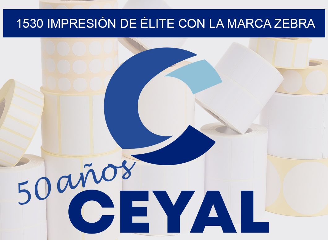 1530 IMPRESIÓN DE ÉLITE CON LA MARCA ZEBRA