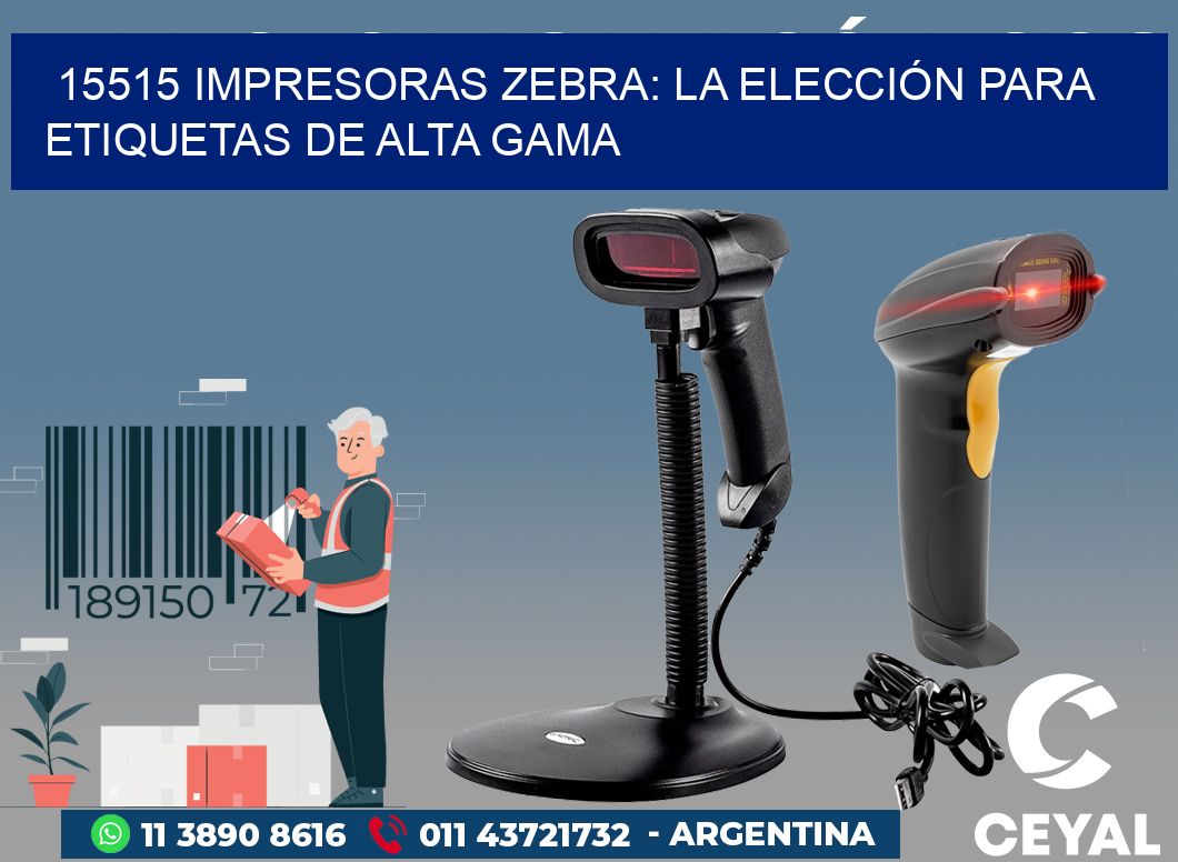 15515 IMPRESORAS ZEBRA: LA ELECCIÓN PARA ETIQUETAS DE ALTA GAMA