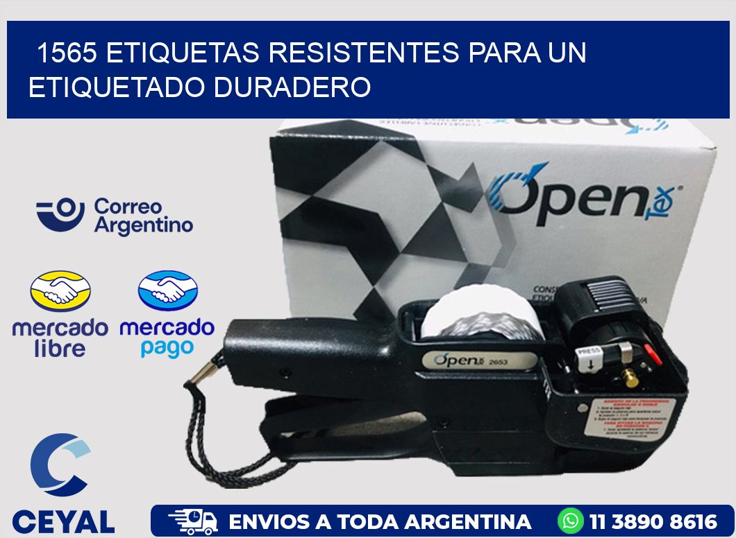 1565 ETIQUETAS RESISTENTES PARA UN ETIQUETADO DURADERO