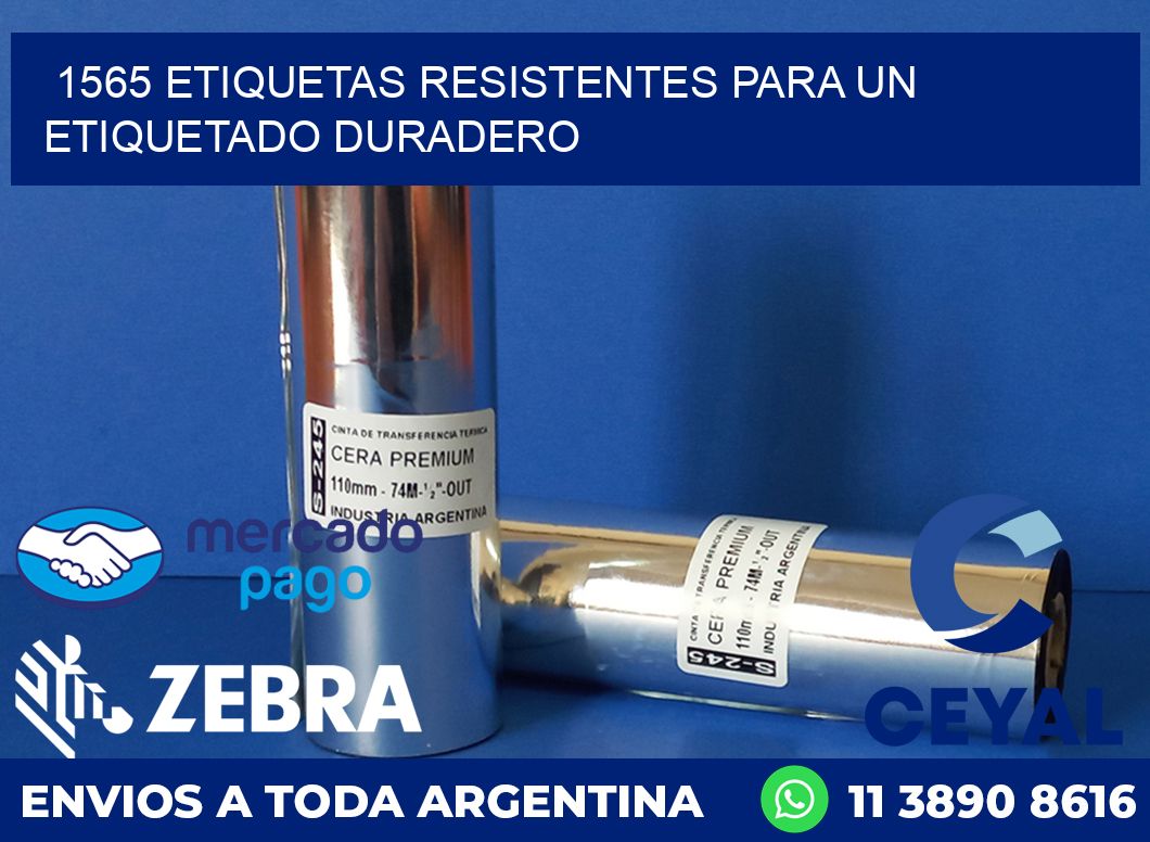 1565 ETIQUETAS RESISTENTES PARA UN ETIQUETADO DURADERO