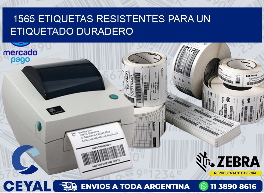 1565 ETIQUETAS RESISTENTES PARA UN ETIQUETADO DURADERO