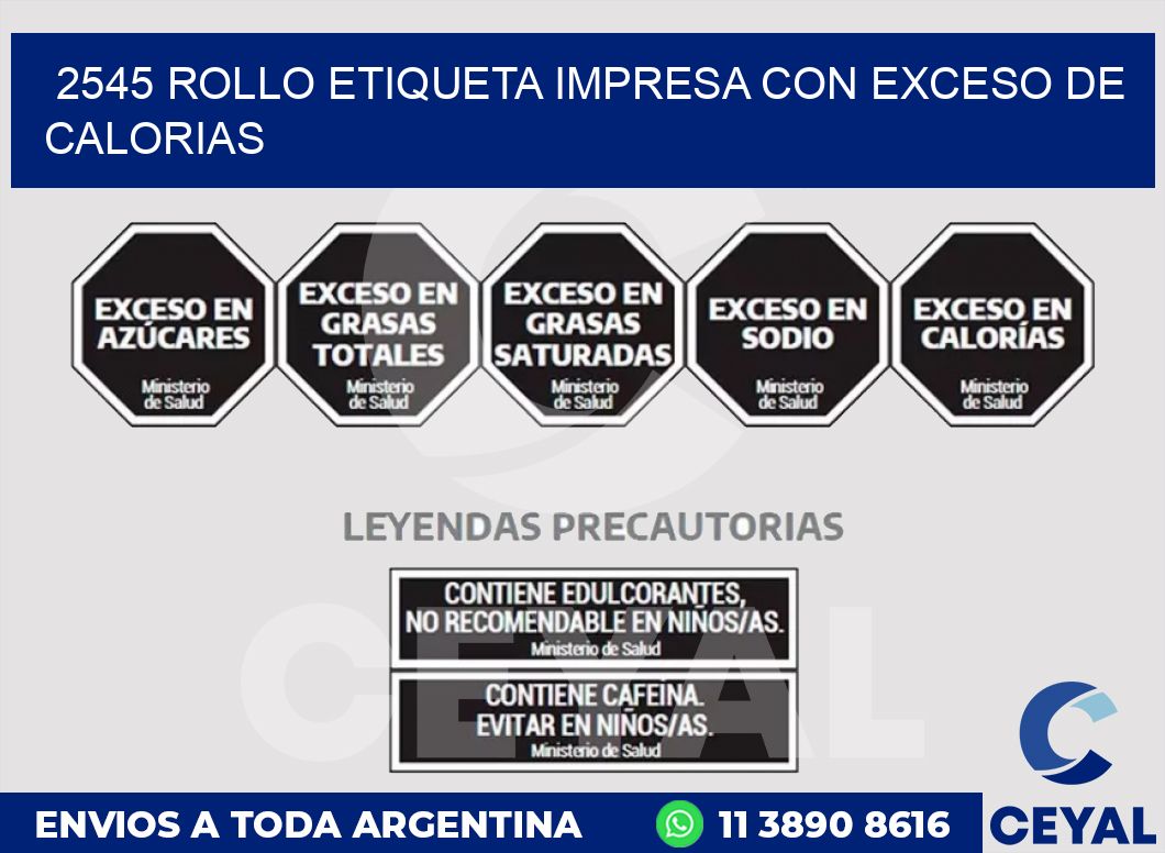 2545 ROLLO ETIQUETA IMPRESA CON EXCESO DE CALORIAS