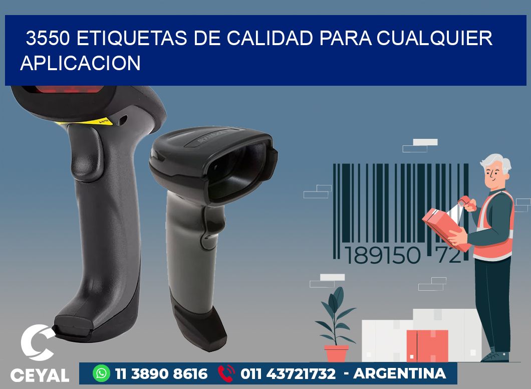 3550 ETIQUETAS DE CALIDAD PARA CUALQUIER APLICACION