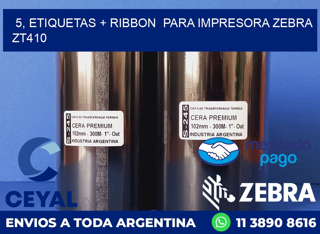 5, etiquetas + ribbon  para impresora zebra ZT410