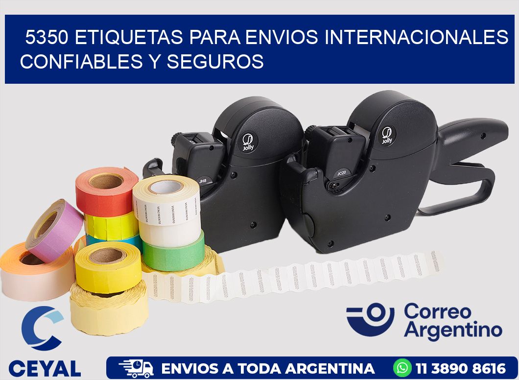 5350 ETIQUETAS PARA ENVIOS INTERNACIONALES CONFIABLES Y SEGUROS
