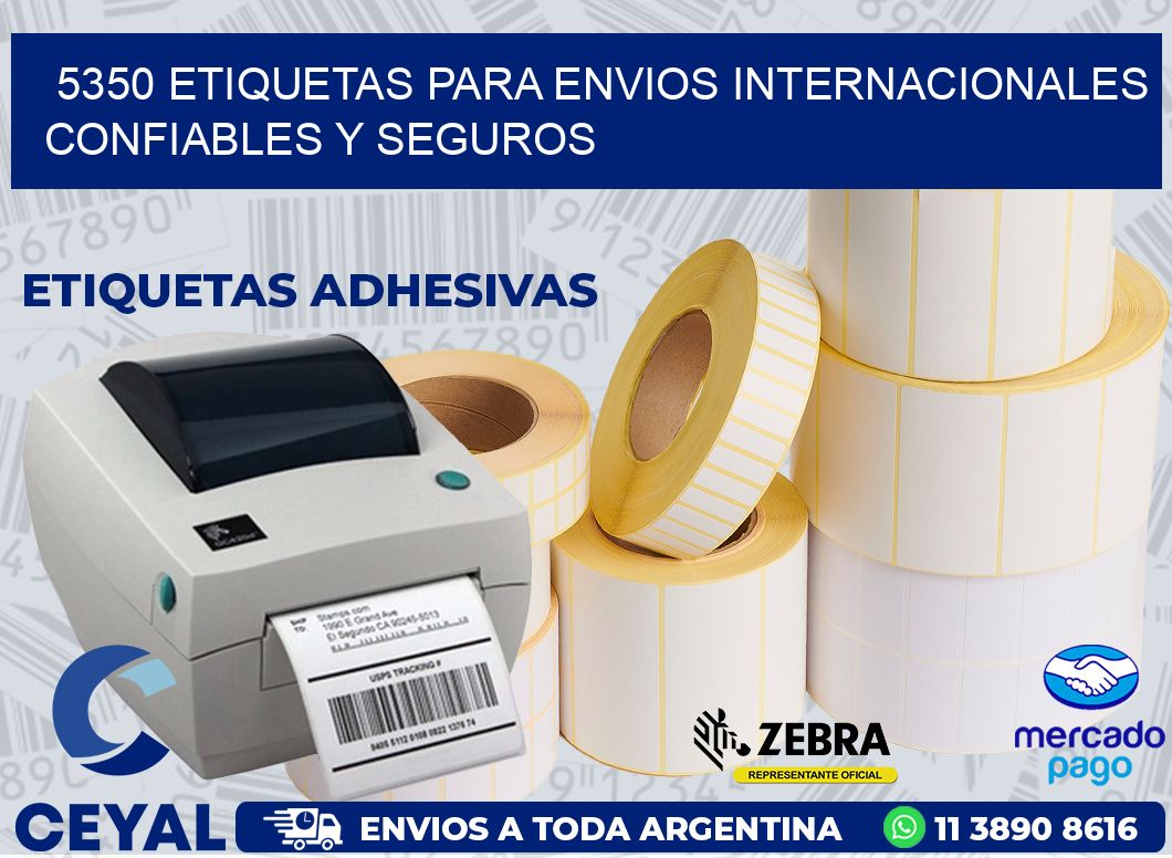 5350 ETIQUETAS PARA ENVIOS INTERNACIONALES CONFIABLES Y SEGUROS