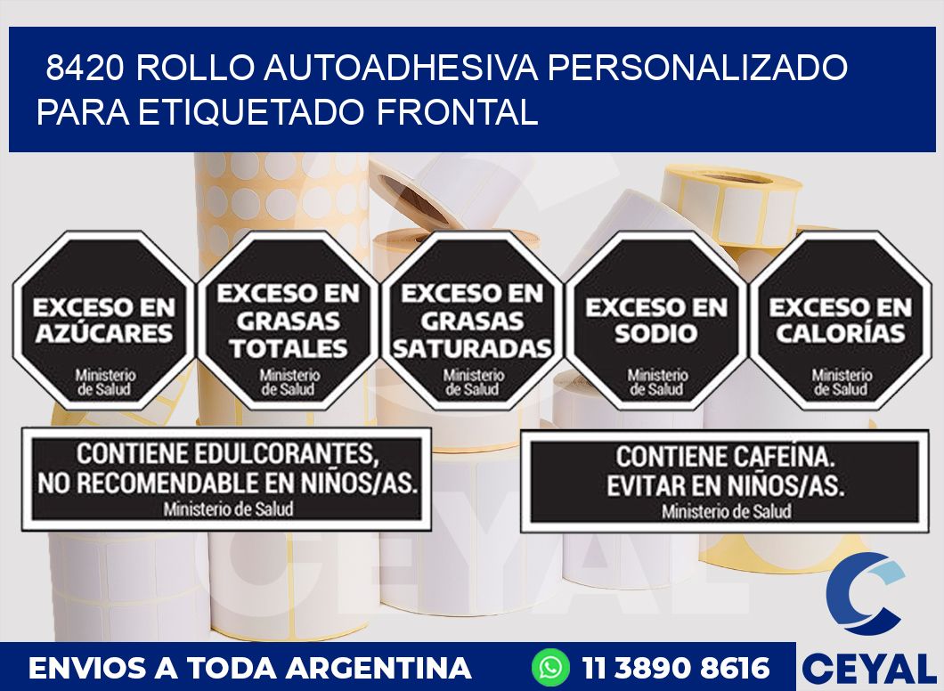 8420 ROLLO AUTOADHESIVA PERSONALIZADO PARA ETIQUETADO FRONTAL