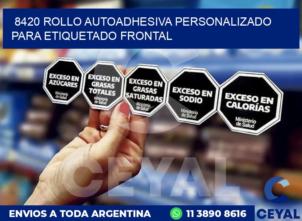 8420 ROLLO AUTOADHESIVA PERSONALIZADO PARA ETIQUETADO FRONTAL