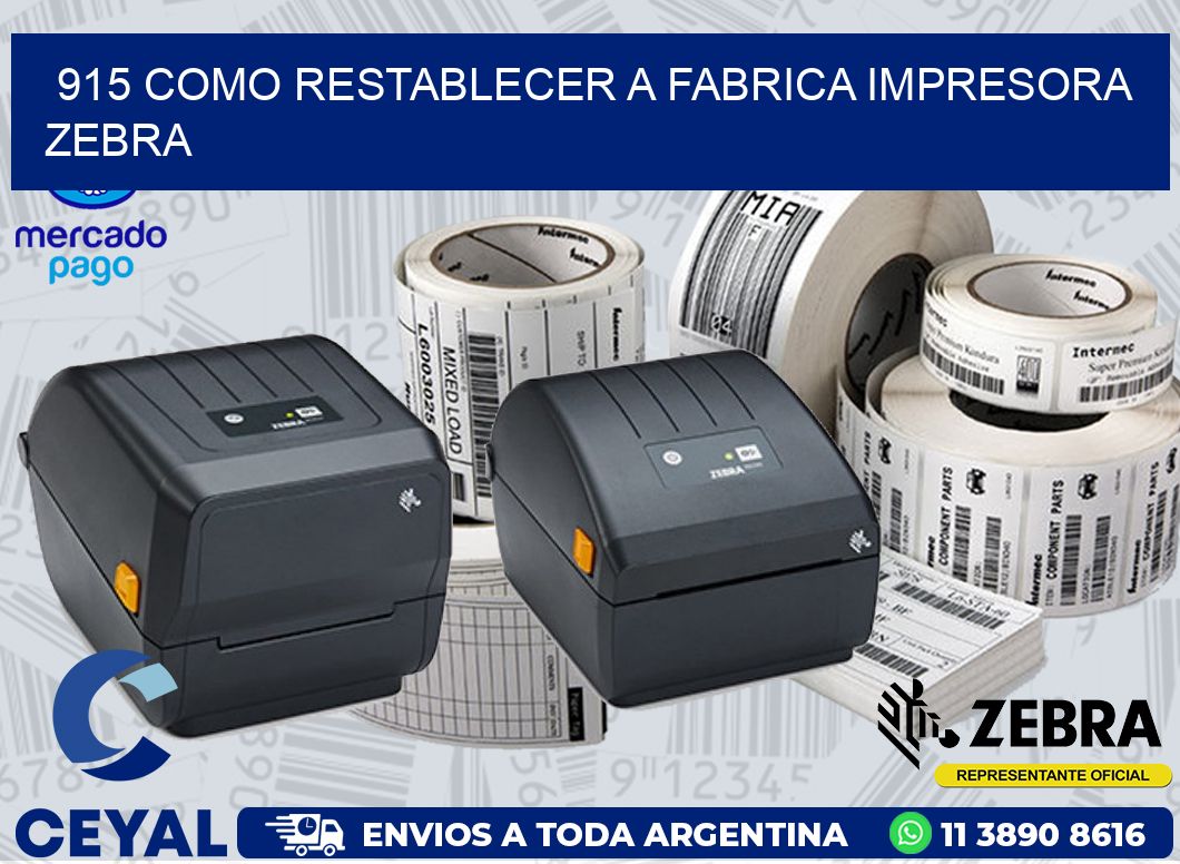 915 COMO RESTABLECER A FABRICA IMPRESORA ZEBRA