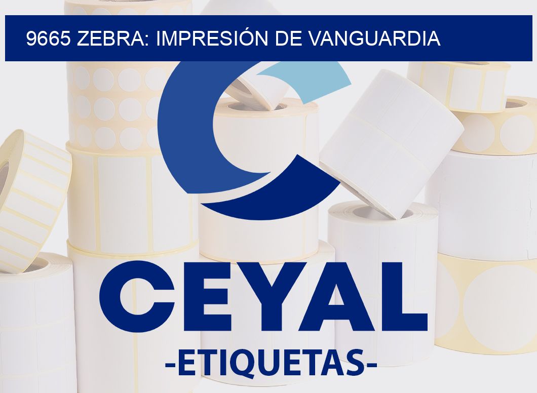 9665 ZEBRA: IMPRESIÓN DE VANGUARDIA