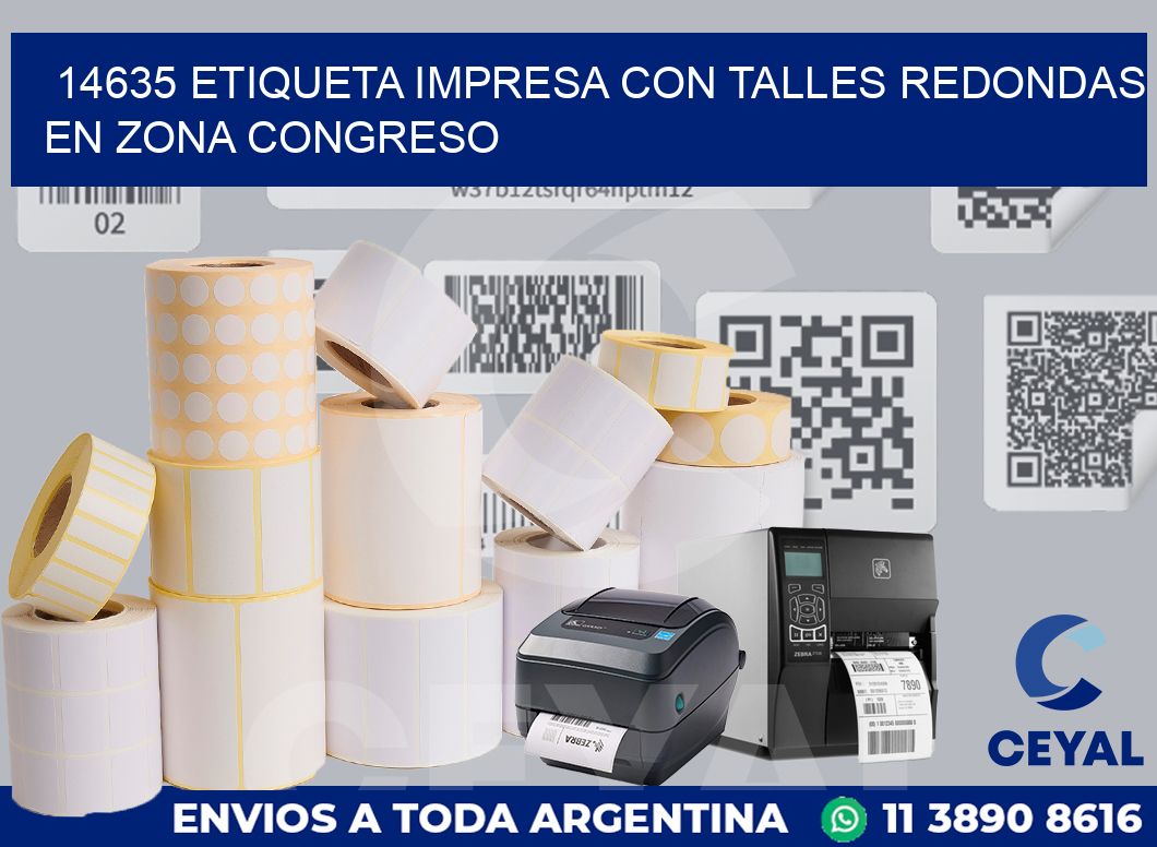 14635 ETIQUETA IMPRESA CON TALLES REDONDAS EN ZONA CONGRESO