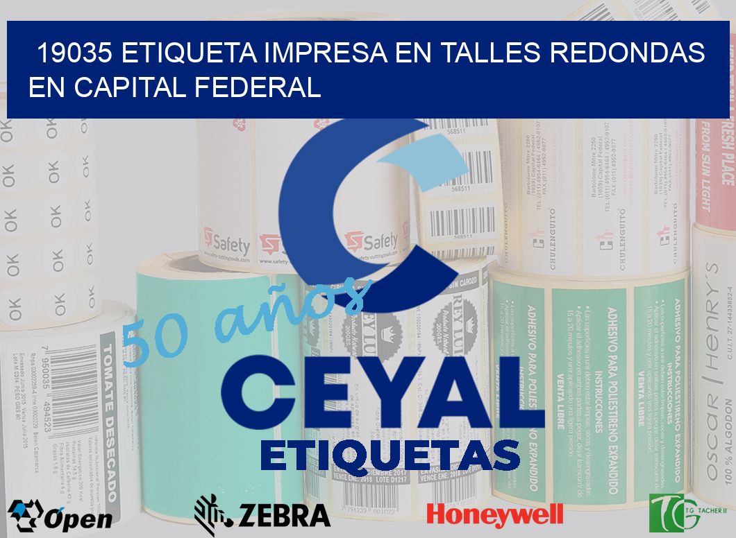 19035 ETIQUETA IMPRESA EN TALLES REDONDAS EN CAPITAL FEDERAL