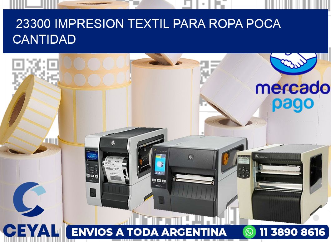 23300 IMPRESION TEXTIL PARA ROPA POCA CANTIDAD