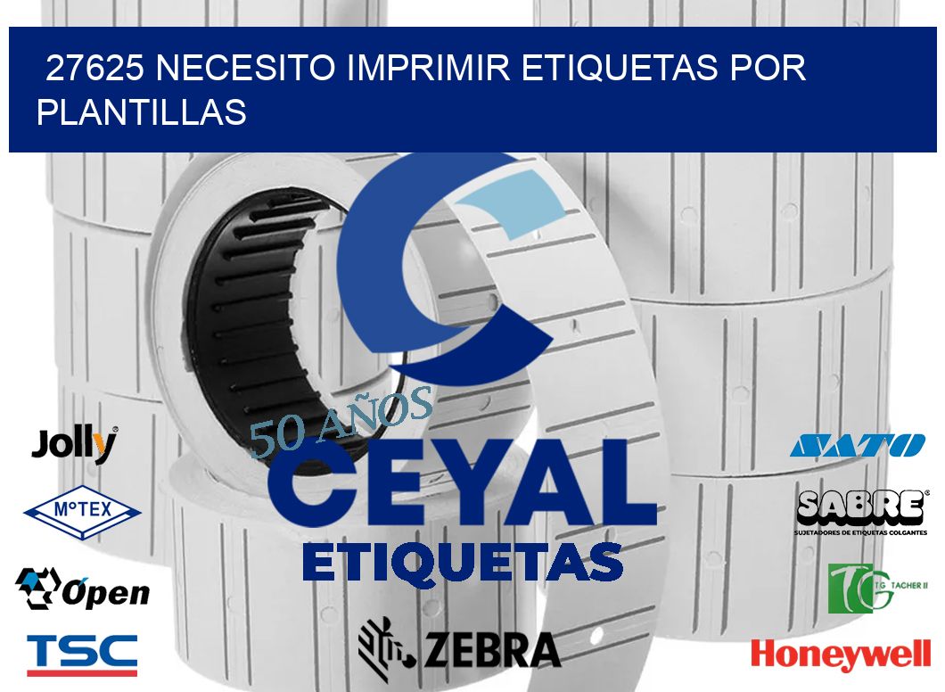 27625 NECESITO IMPRIMIR ETIQUETAS POR PLANTILLAS